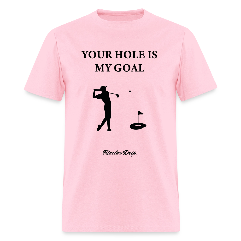 YOUR HOLE IS MY GOAL - pink